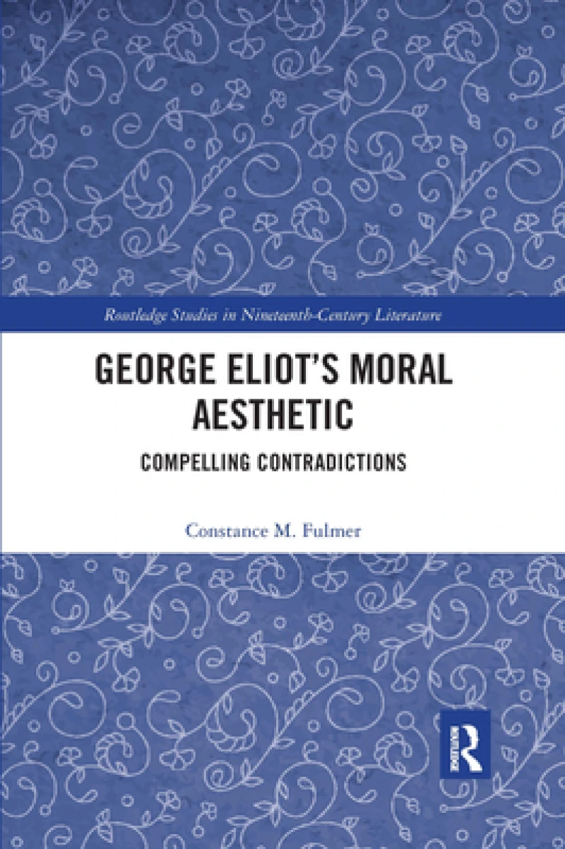George Eliot’s Moral Aesthetic