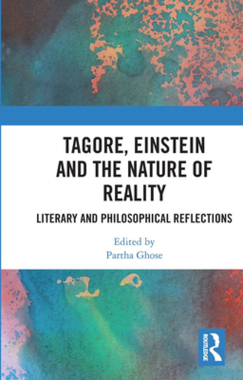 Tagore, Einstein and the Nature of Reality