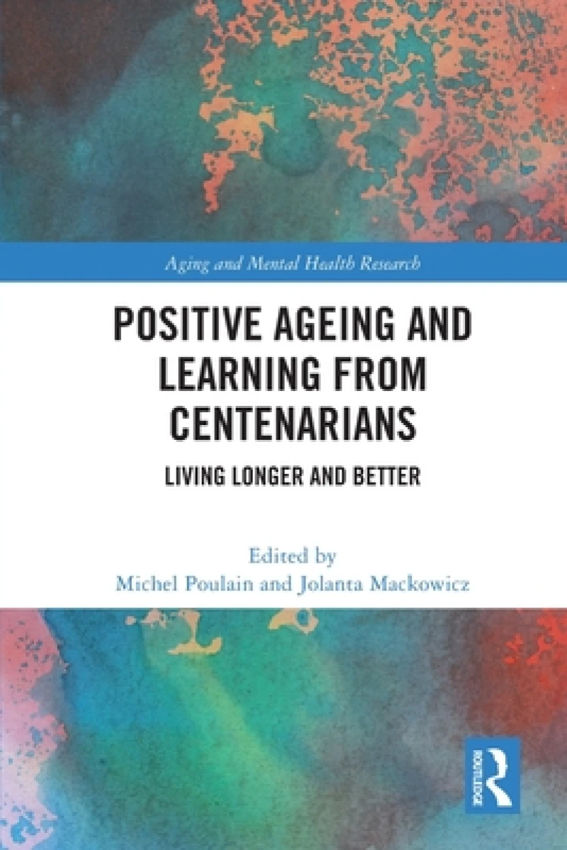 Positive Ageing and Learning from Centenarians