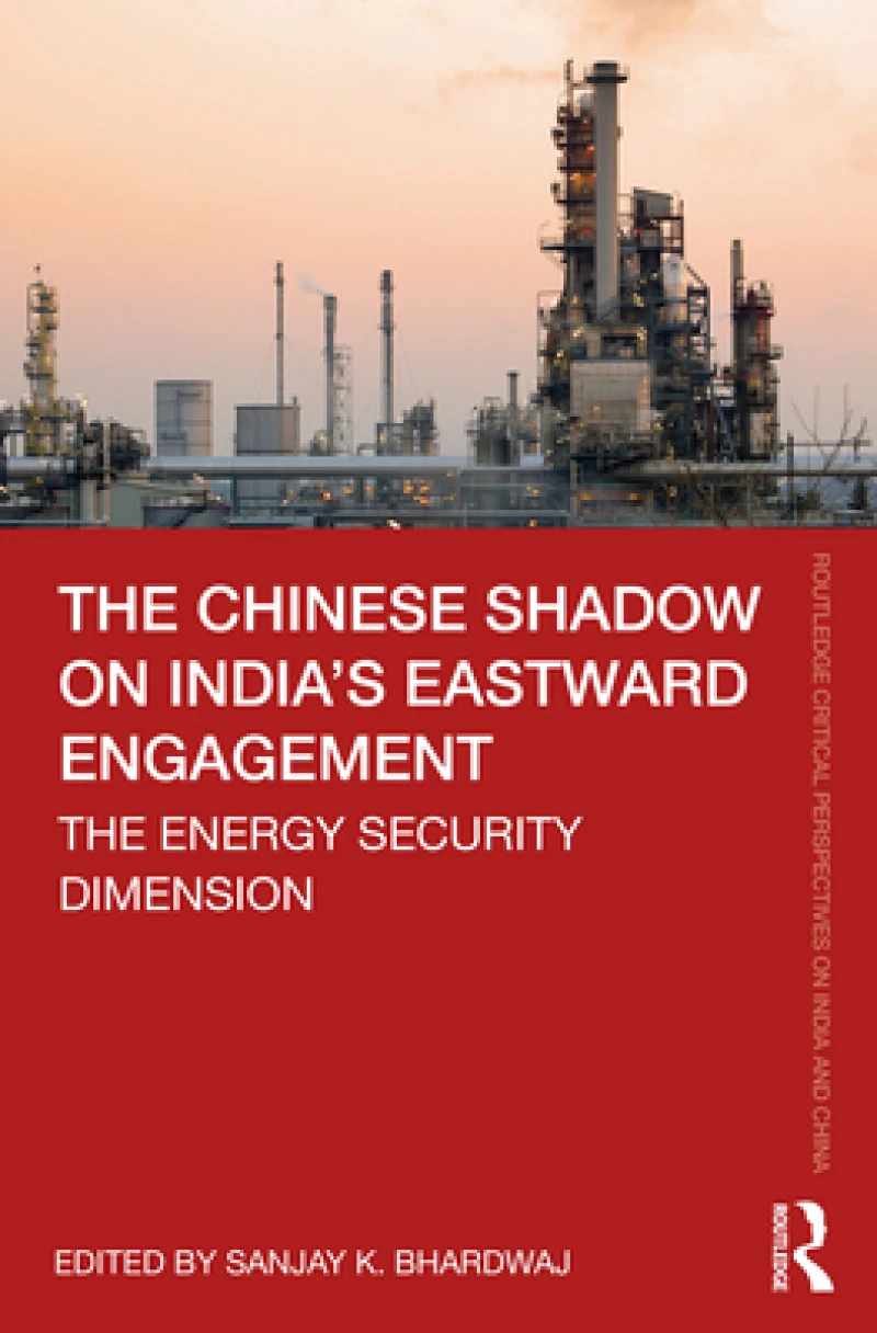 The Chinese Shadow on India’s Eastward Engagement