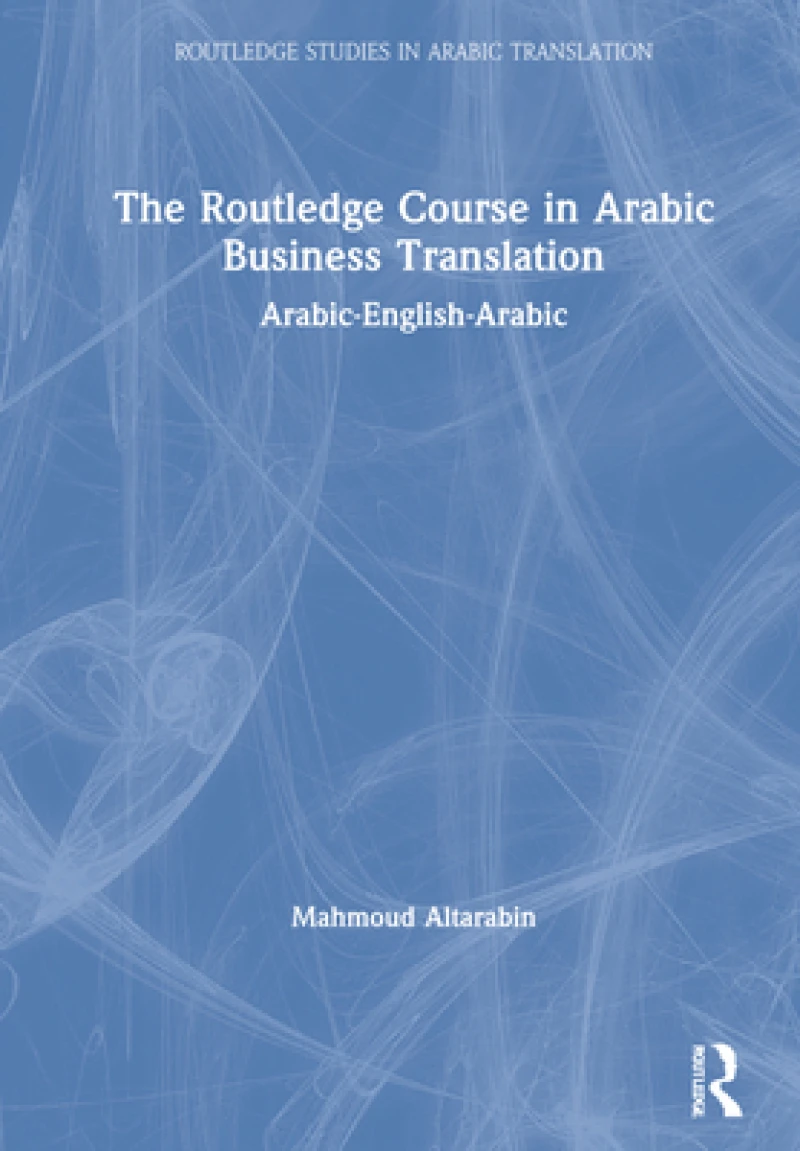 The Routledge Course in Arabic Business Translation
