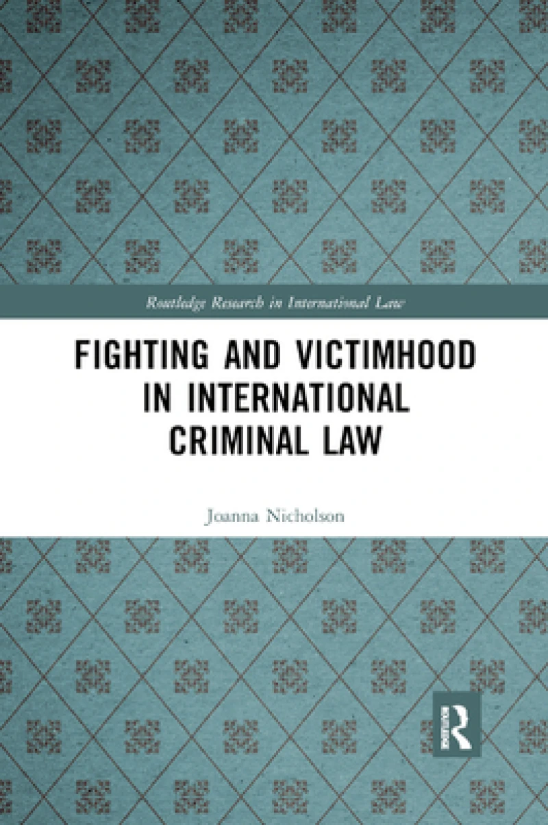 Fighting and Victimhood in International Criminal Law