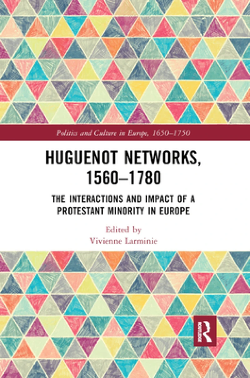 Huguenot Networks, 1560–1780