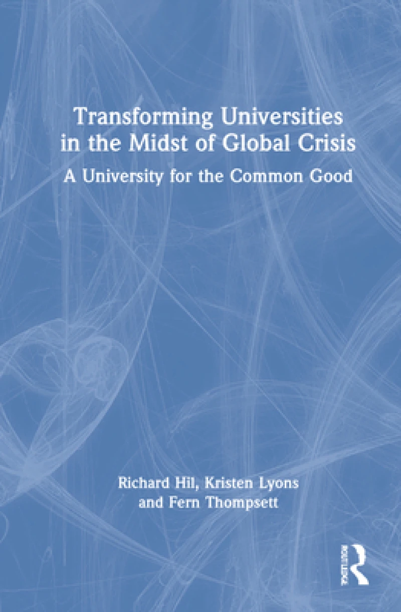 Transforming Universities in the Midst of Global Crisis