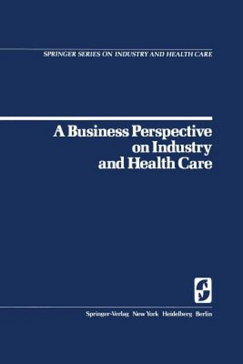 A Business Perspective on Industry and Health Care