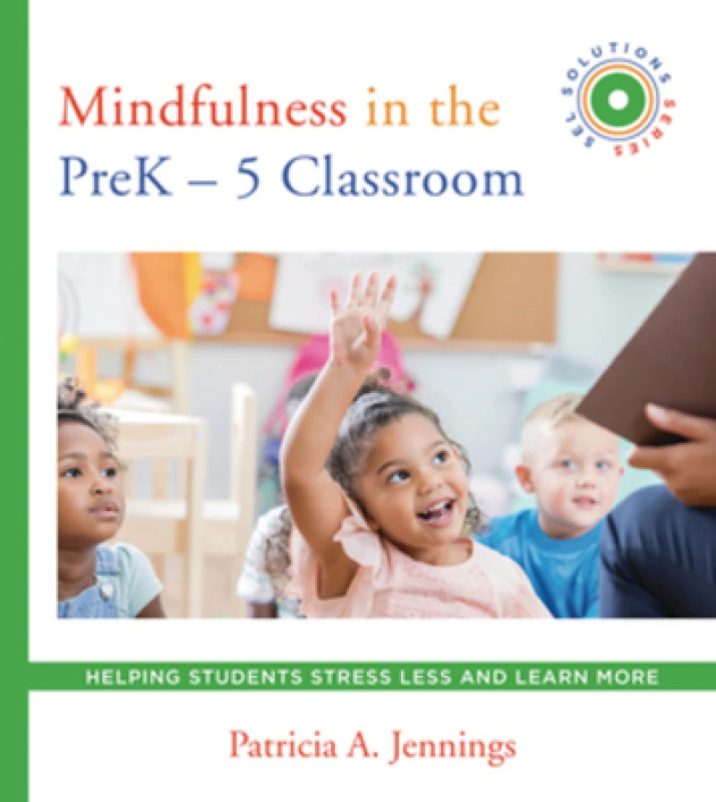 Mindfulness in the PreK-5 Classroom