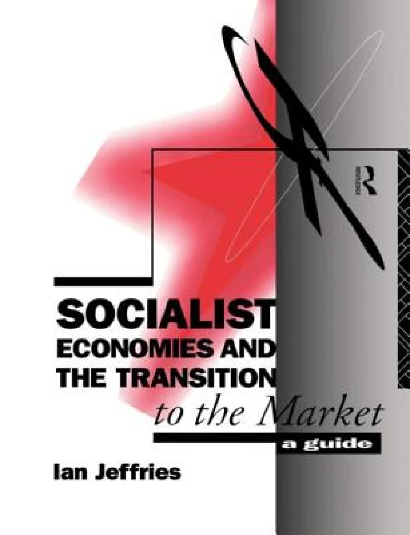 Socialist Economies and the Transition to the Market