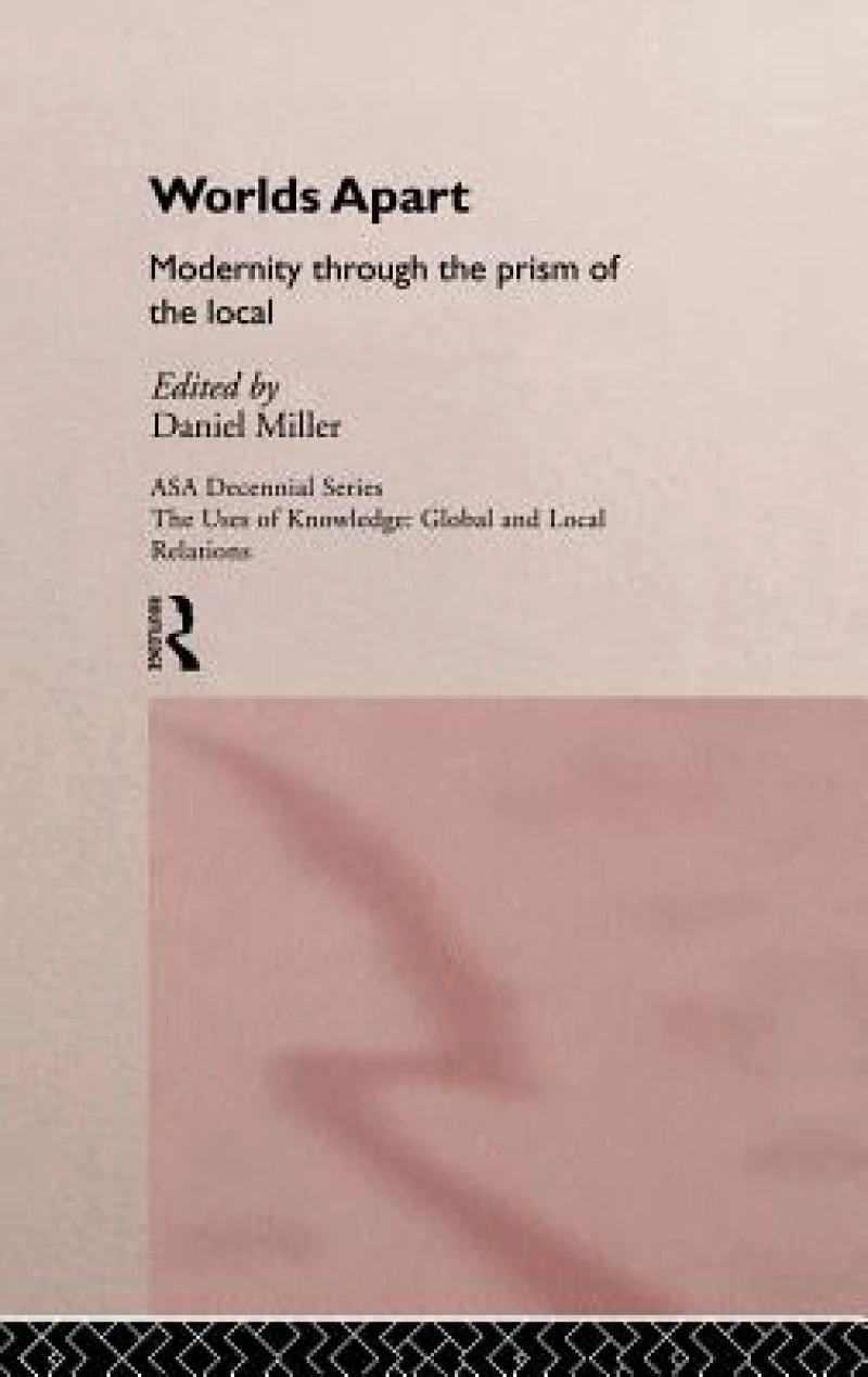 Worlds Apart: Modernity Through the Prism of the Local