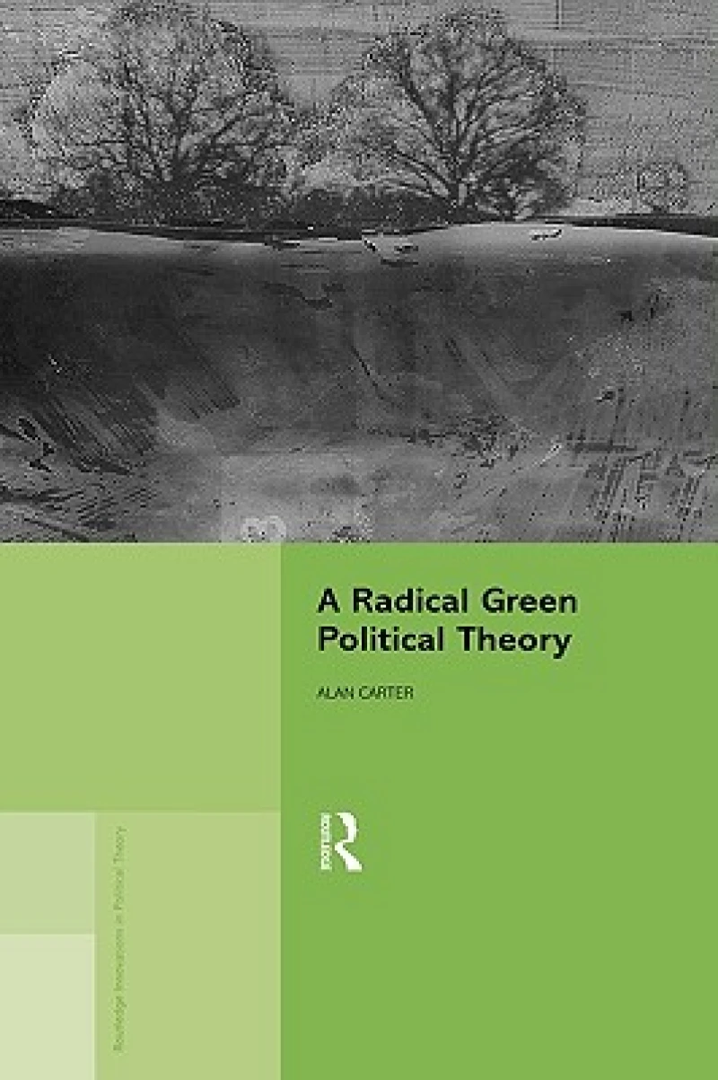 A Radical Green Political Theory