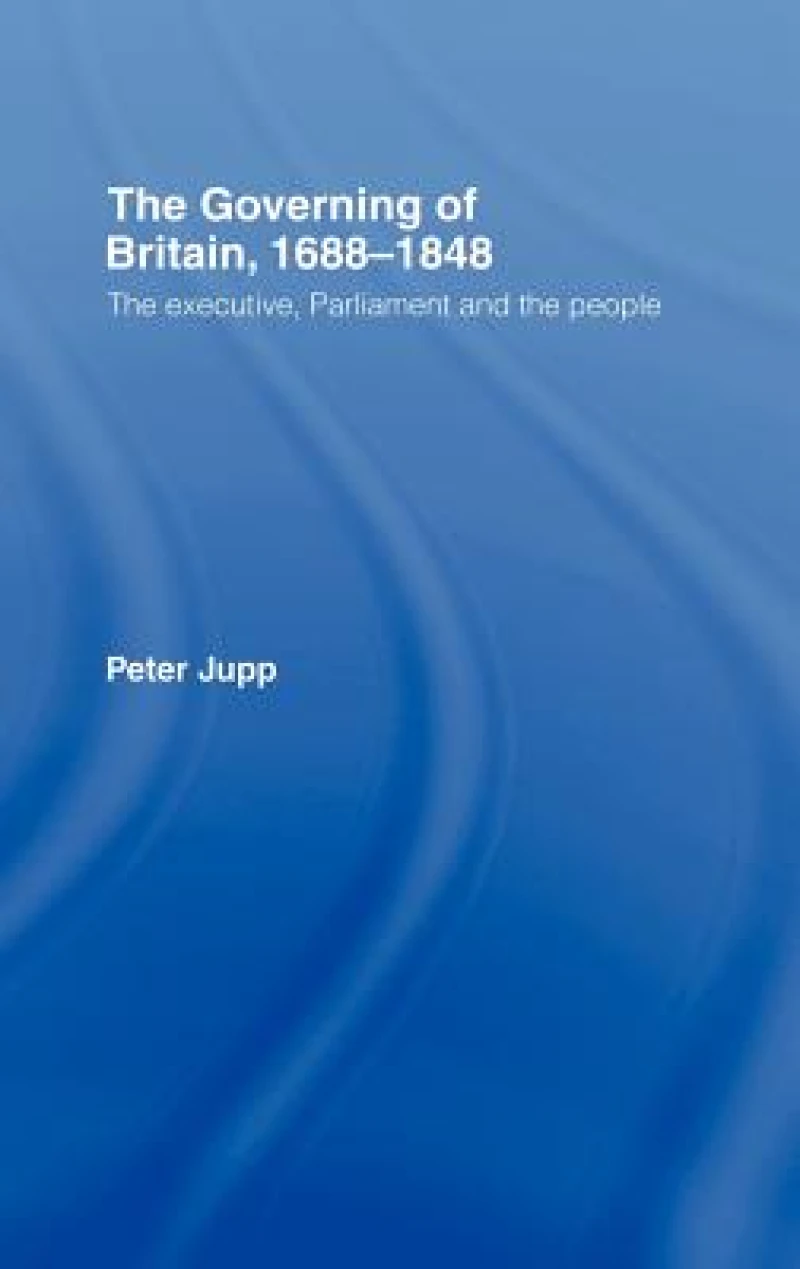 The Governing of Britain, 1688-1848