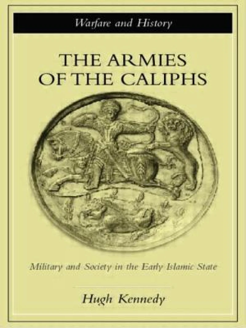 The Armies of the Caliphs