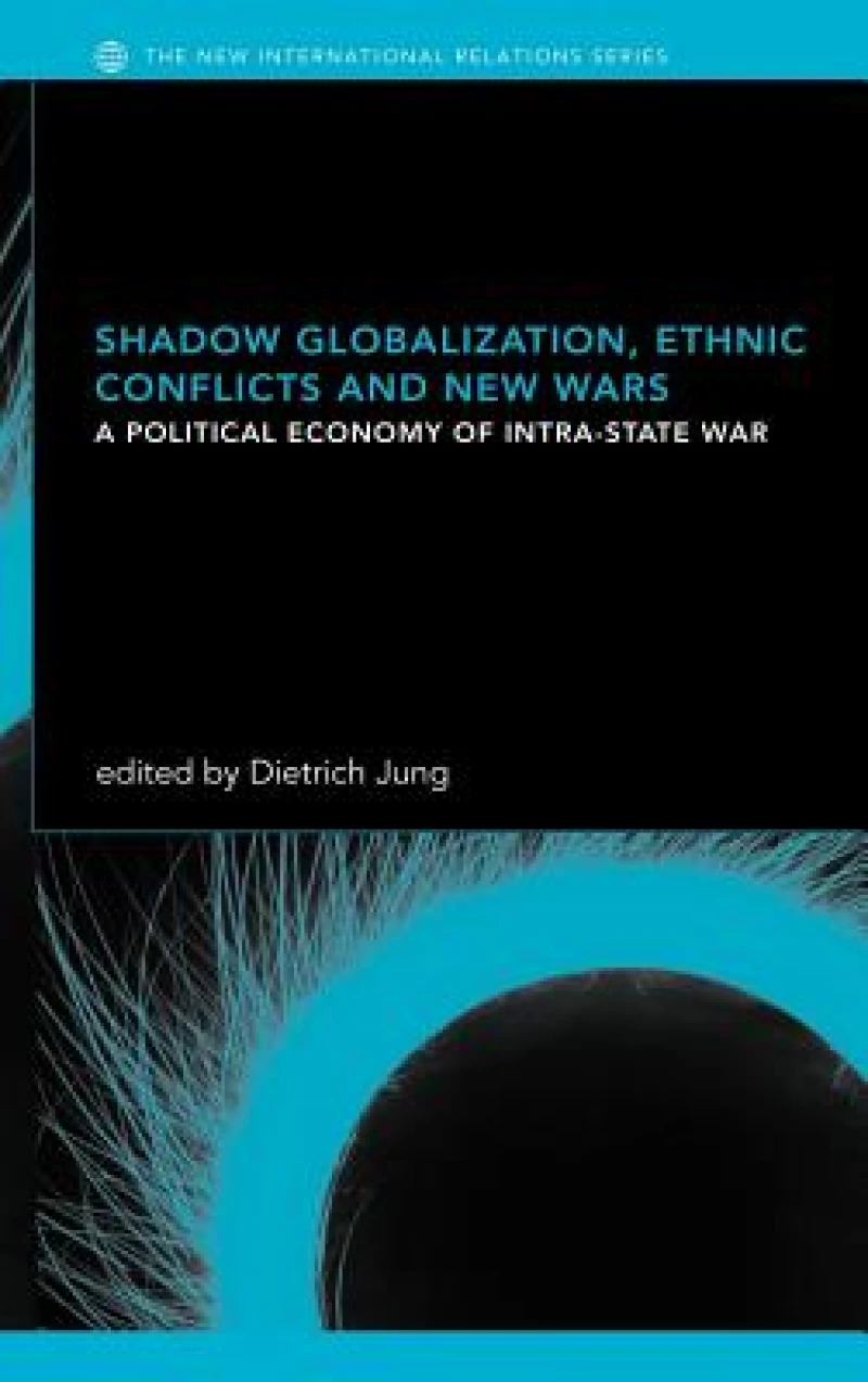 Shadow Globalization, Ethnic Conflicts and New Wars