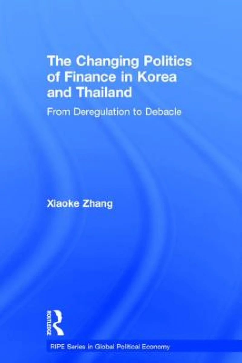 The Changing Politics of Finance in Korea and Thailand