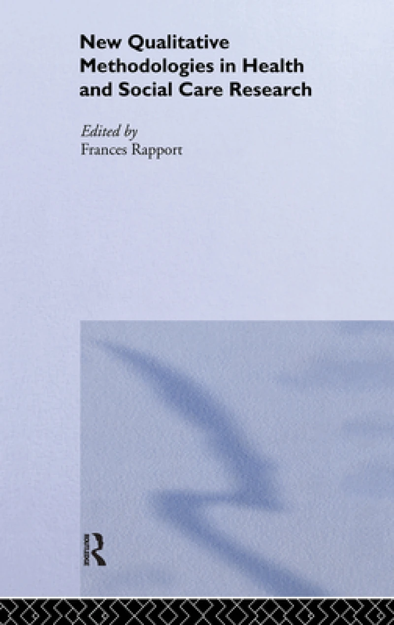 New Qualitative Methodologies in Health and Social Care Research