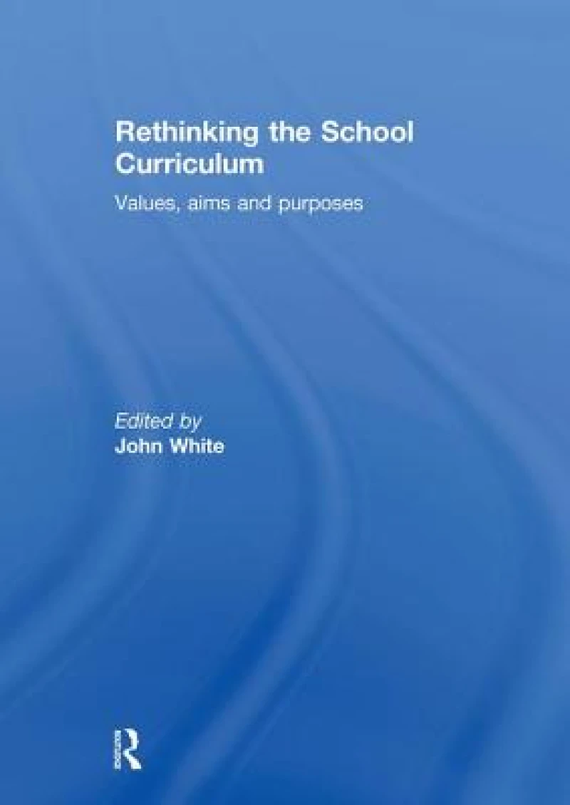 Rethinking the School Curriculum