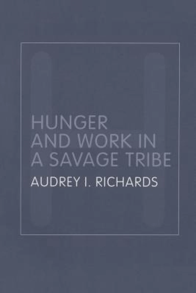 Hunger and Work in a Savage Tribe