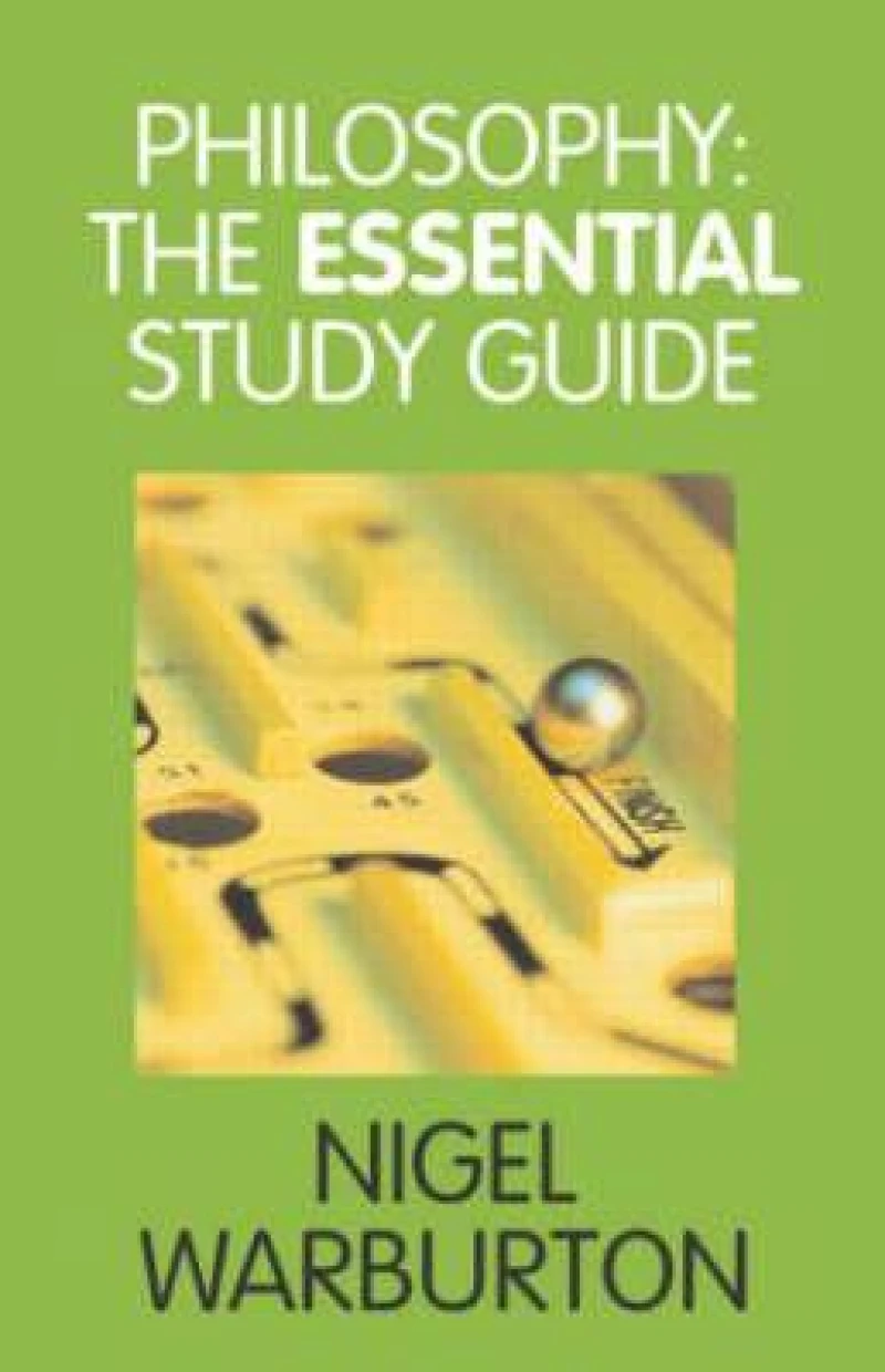 Philosophy: The Essential Study Guide