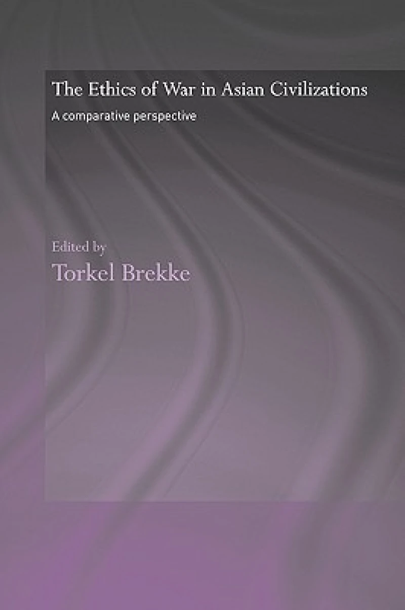 The Ethics of War in Asian Civilizations