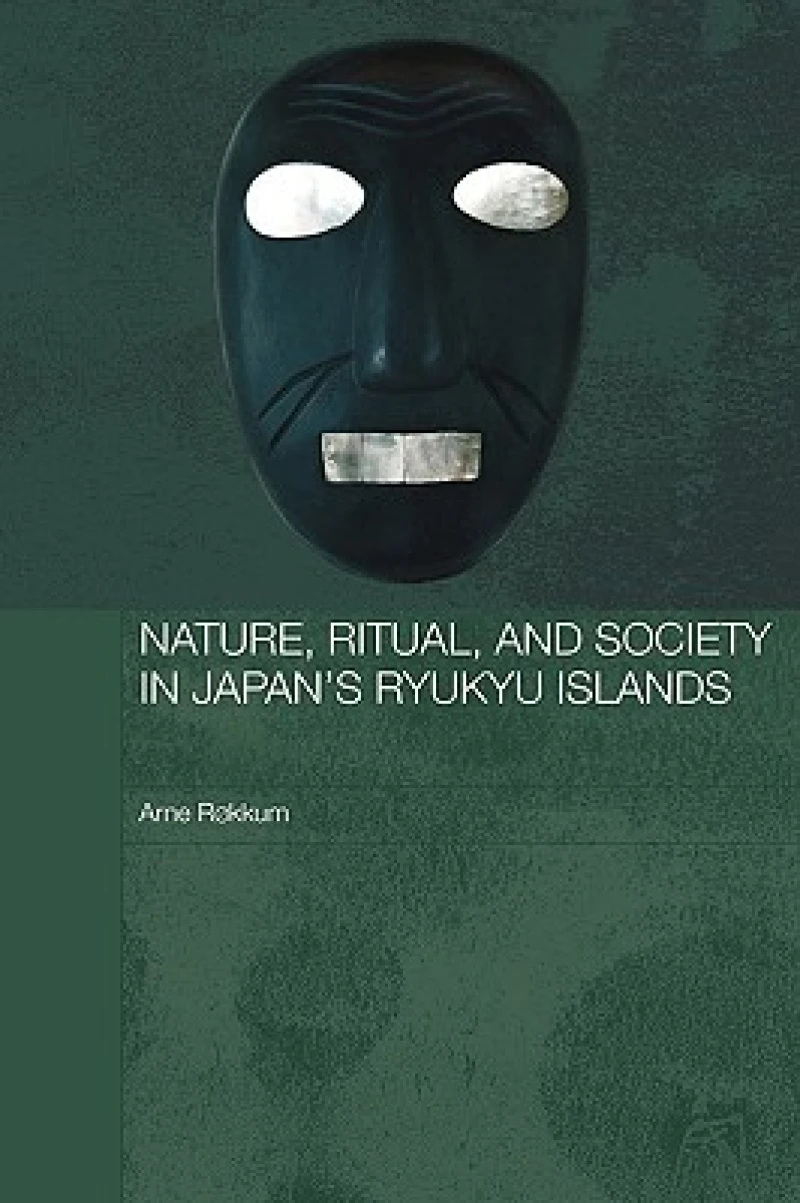 Nature, Ritual, and Society in Japan's Ryukyu Islands