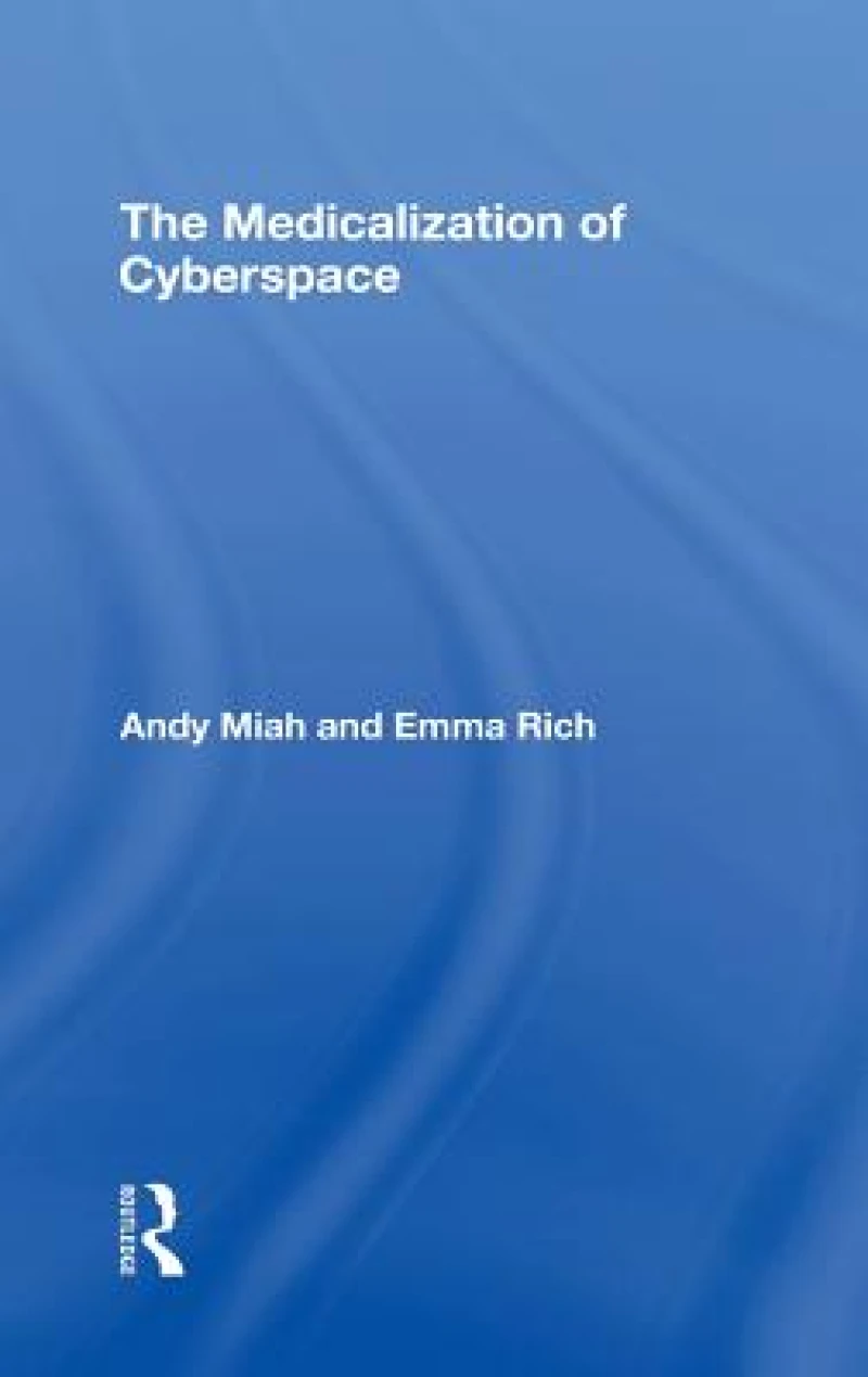 The Medicalization of Cyberspace