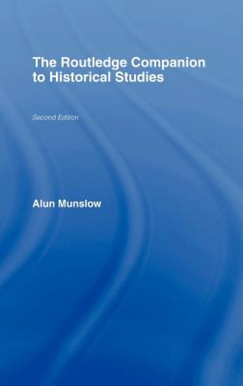 The Routledge Companion to Historical Studies