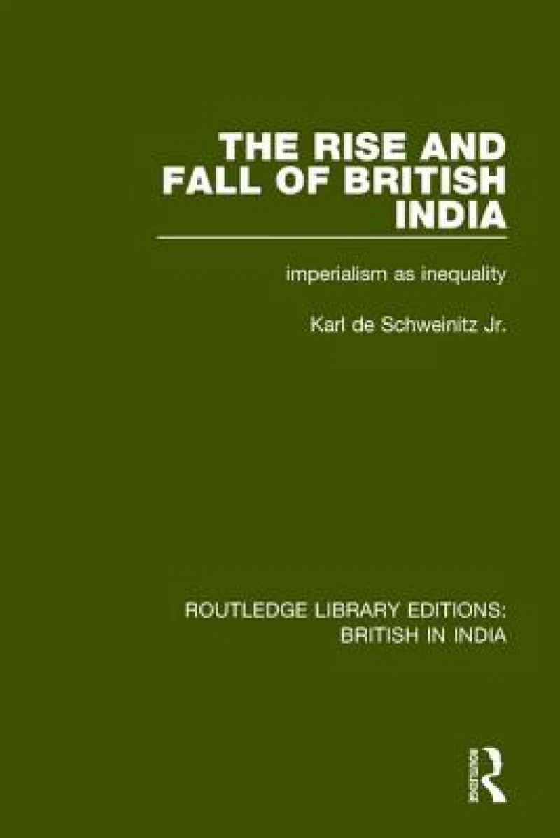 The Rise and Fall of British India