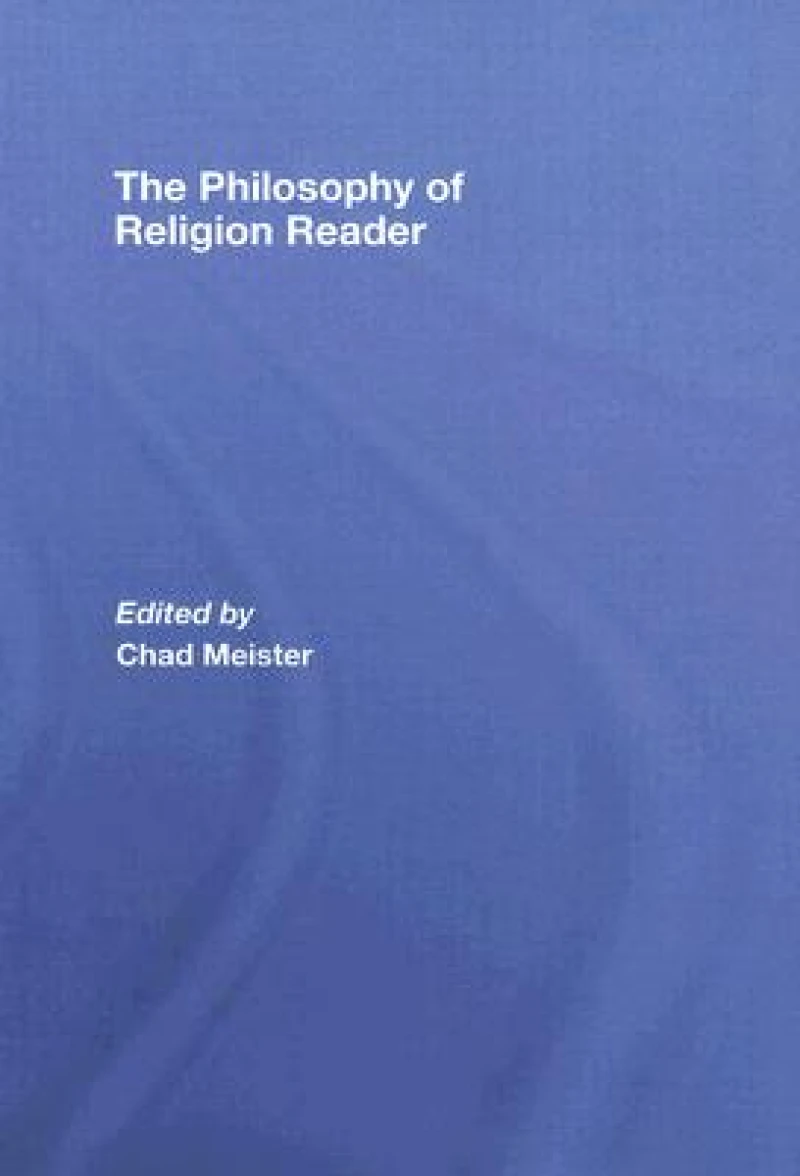 The Philosophy of Religion Reader