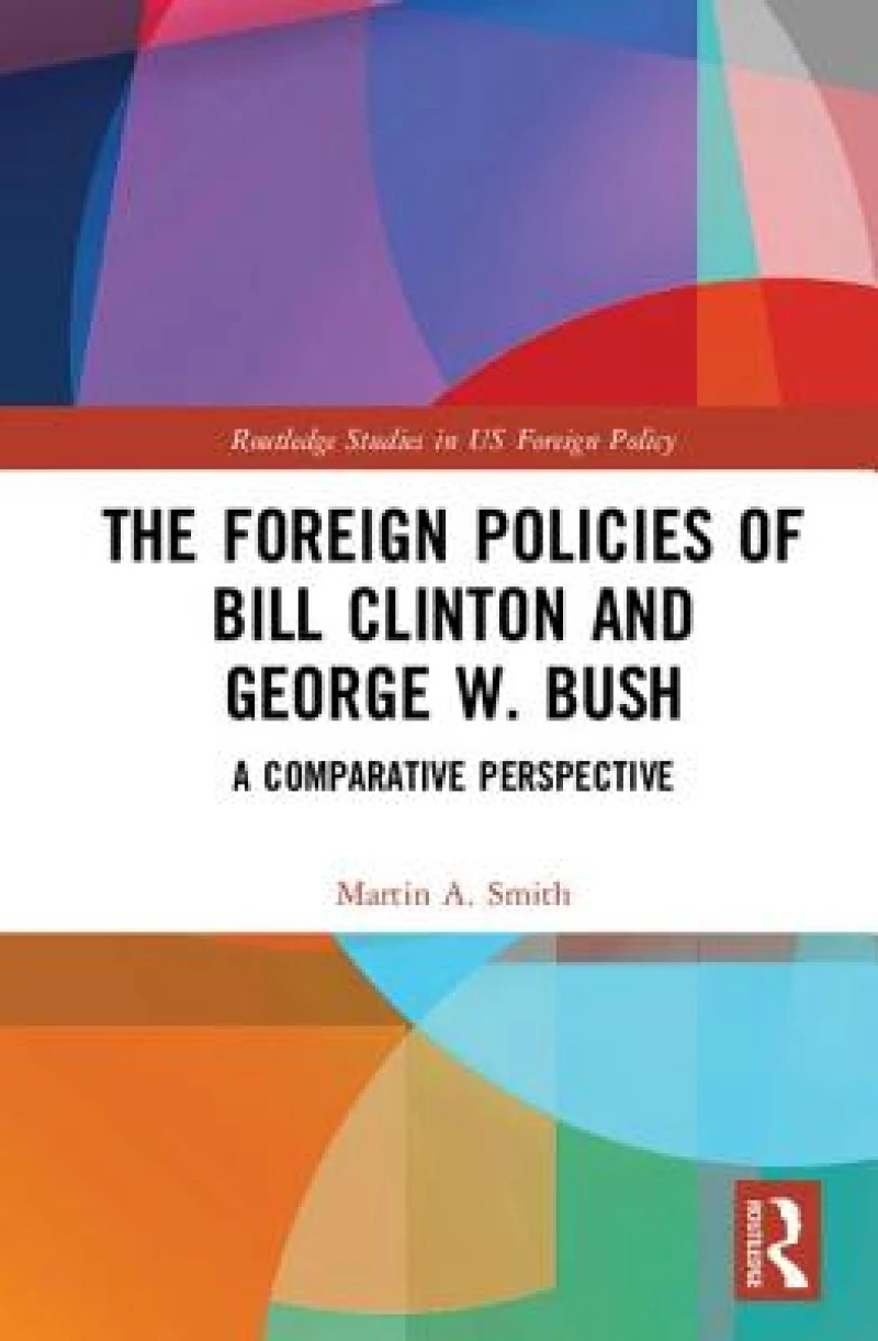 The Foreign Policies of Bill Clinton and George W. Bush