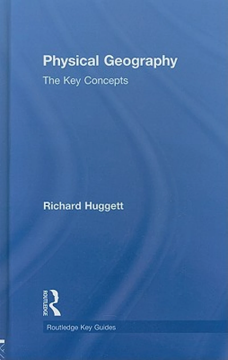 Physical Geography: The Key Concepts