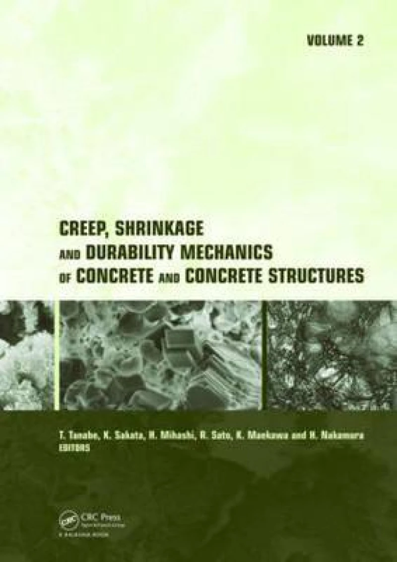 Creep, Shrinkage and Durability Mechanics of Concrete and Concrete Structures, Two Volume Set