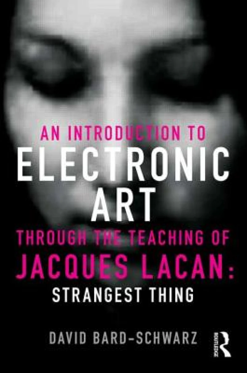 An Introduction to Electronic Art Through the Teaching of Jacques Lacan