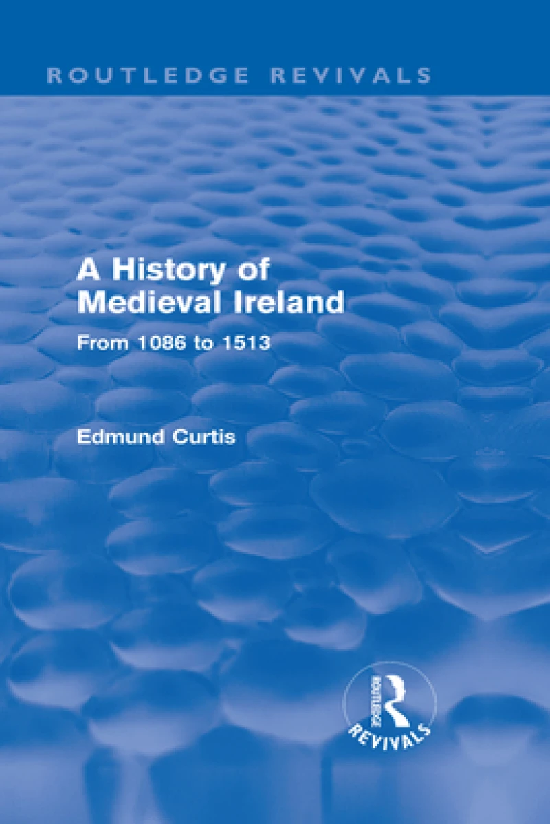 A History of Medieval Ireland (Routledge Revivals)