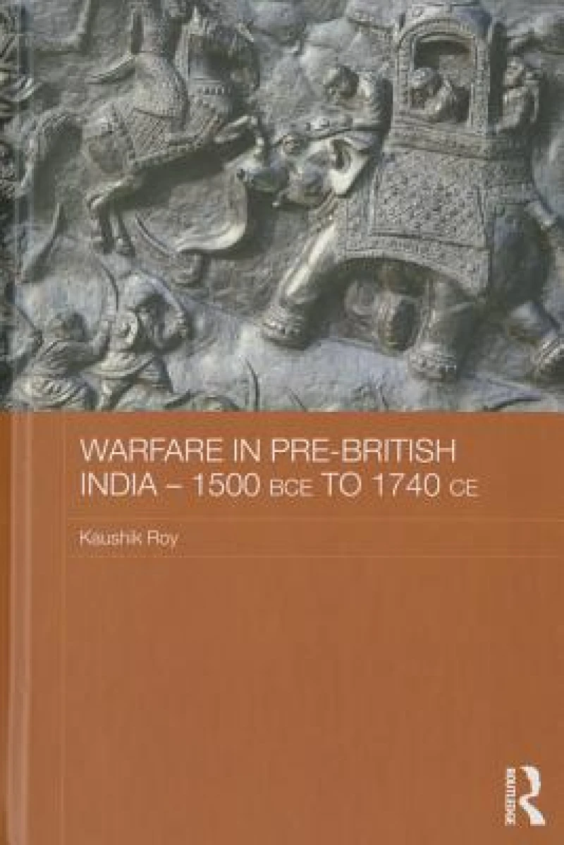 Warfare in Pre-British India – 1500BCE to 1740CE
