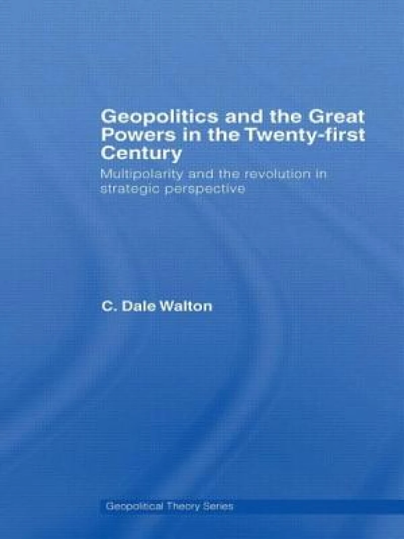 Geopolitics and the Great Powers in the 21st Century