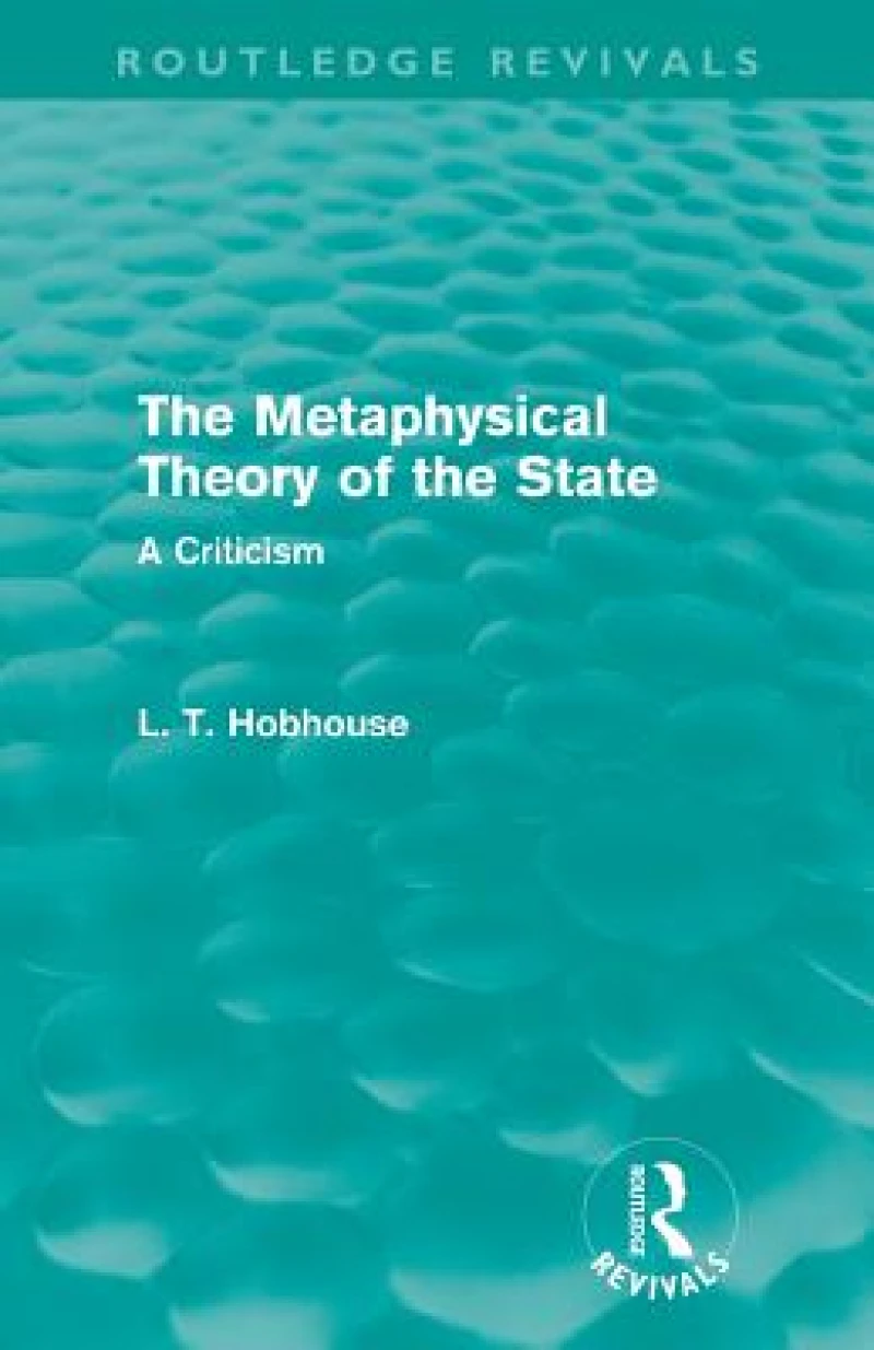 The Metaphysical Theory of the State (Routledge Revivals)