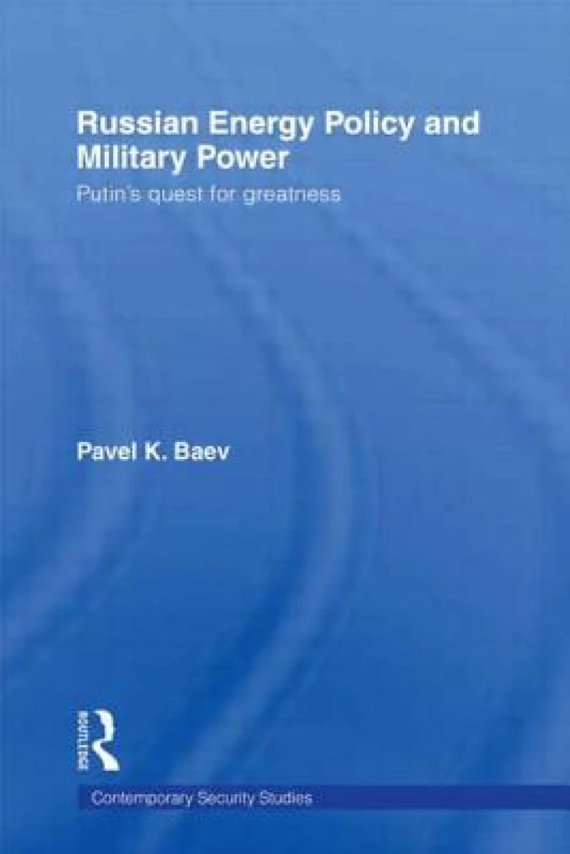 Russian Energy Policy and Military Power