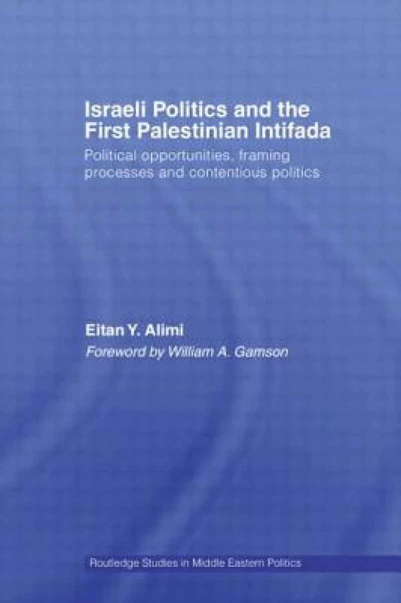 Israeli Politics and the First Palestinian Intifada