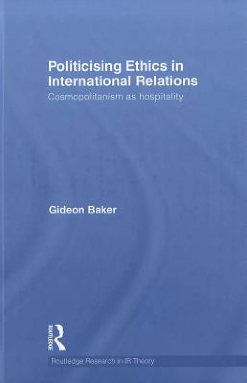 Politicising Ethics in International Relations