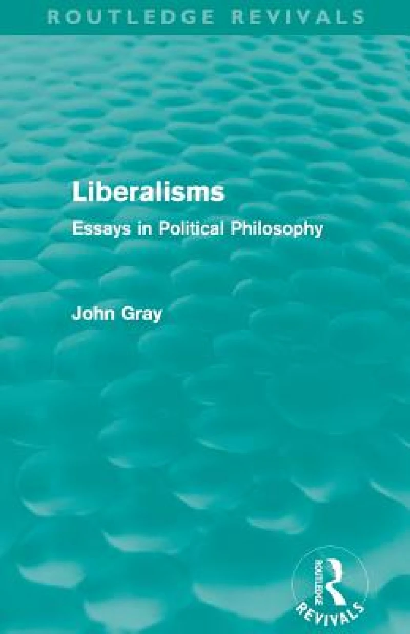 Liberalisms (Routledge Revivals)