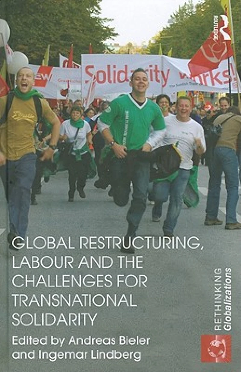 Global Restructuring, Labour and the Challenges for Transnational Solidarity