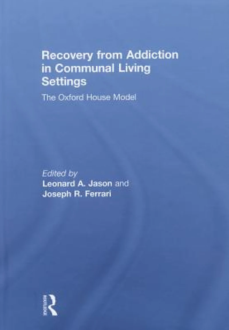 Recovery from Addiction in Communal Living Settings