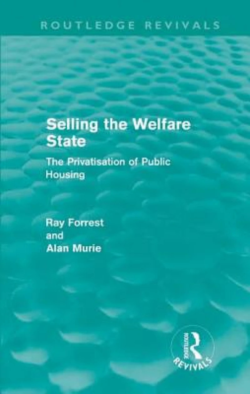 Selling the Welfare State (Routledge Revivals)