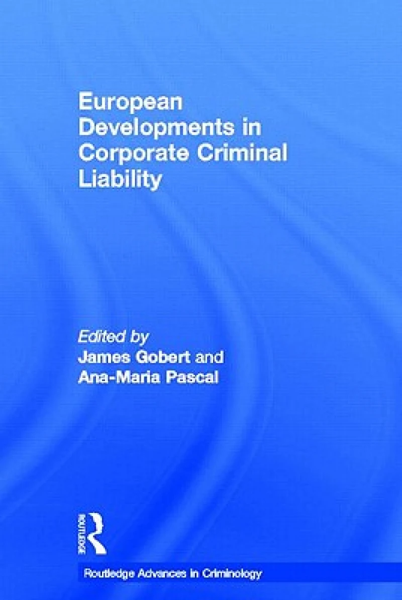 European Developments in Corporate Criminal Liability