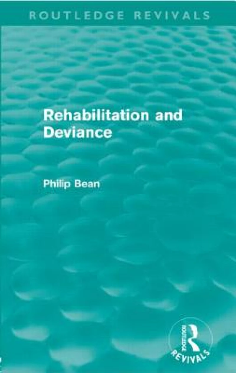 Rehabilitation and Deviance (Routledge Revivals)