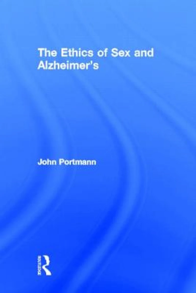 The Ethics of Sex and Alzheimer's