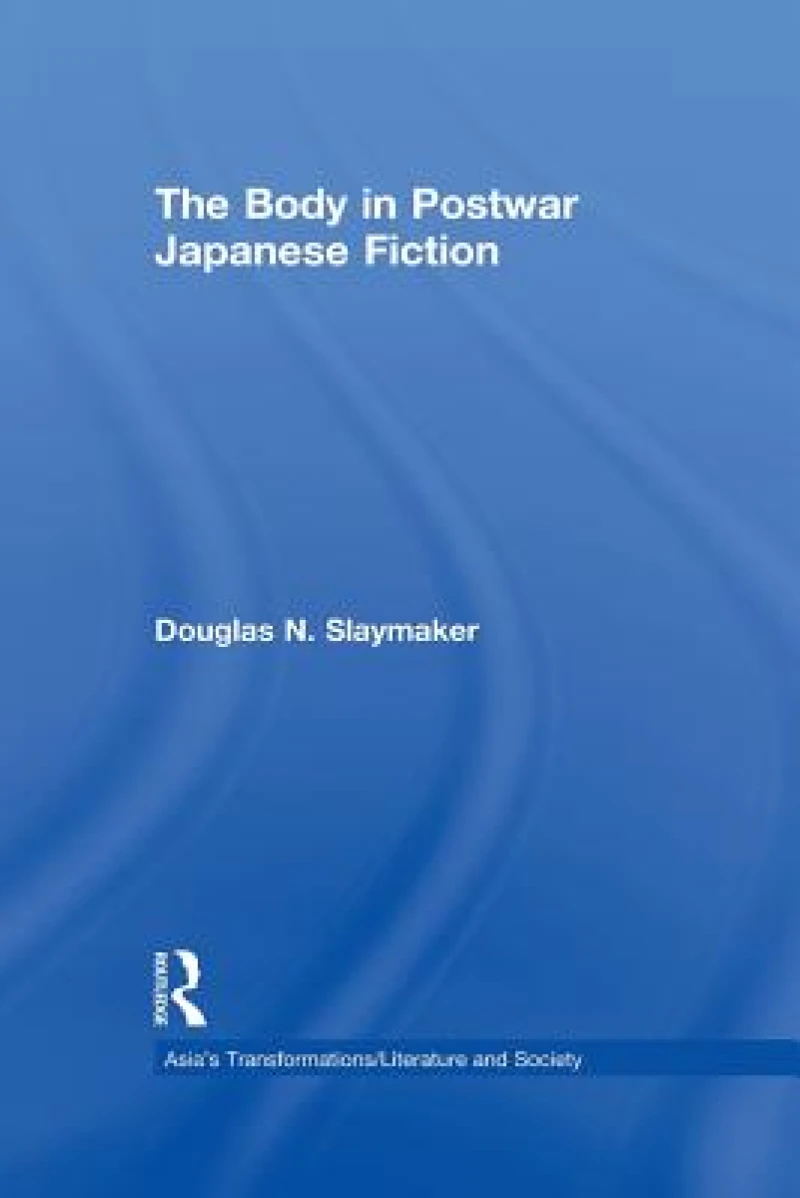 The Body in Postwar Japanese Fiction