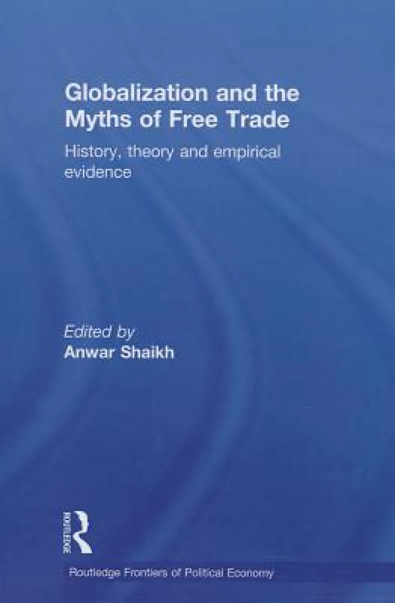 Globalization and the Myths of Free Trade