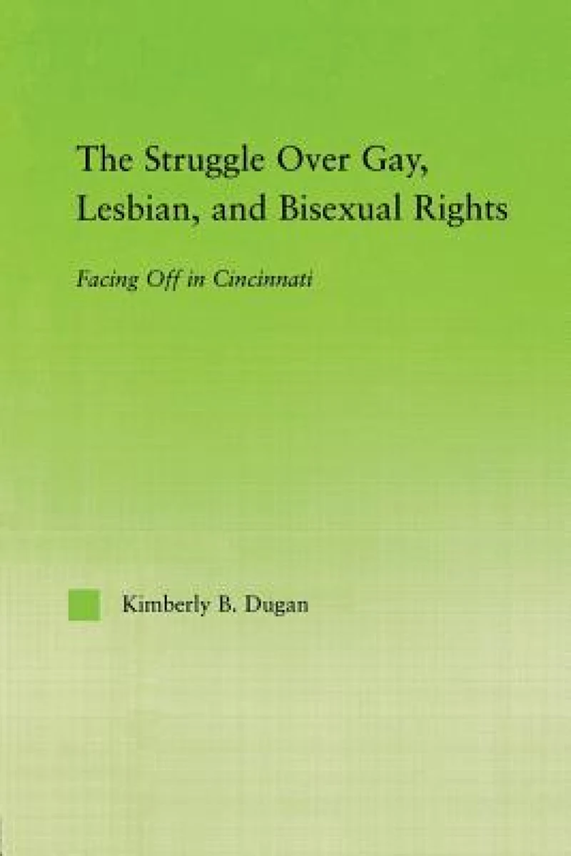 The Struggle Over Gay, Lesbian, and Bisexual Rights