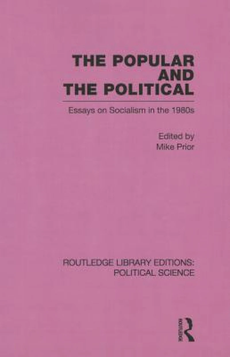 The Popular and the Political Routledge Library Editions: Political Science Volume 43