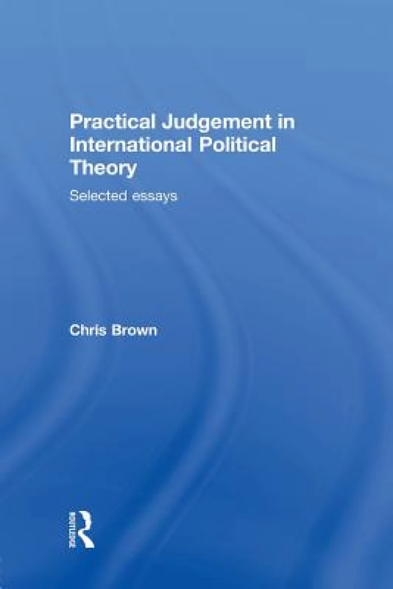 Practical Judgement in International Political Theory